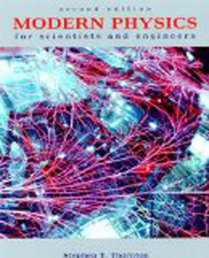 Modern Physics For Scientists And Engineers by Stephen T Thornton