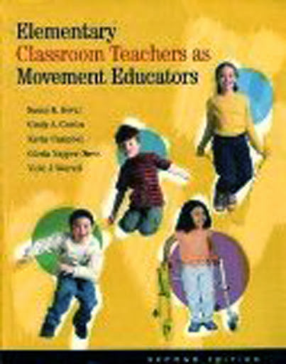 Elementary Classroom Teachers As Movement Educators by Kovar