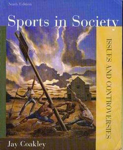 Sports In Society Issues And Controversies by Jay J Coakley