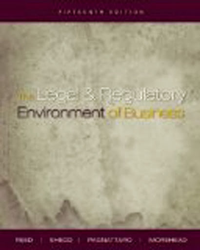 The Legal And Regulatory Environment of Business by O Lee Reed