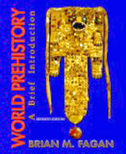 World Prehistory by Brian M Fagan