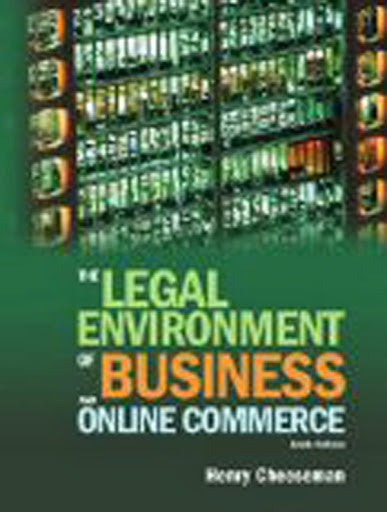 Legal Environment of Business And Online Commerce by Henry R Cheeseman