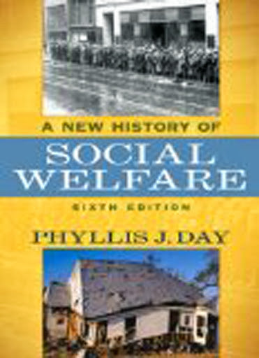 New History of Social Welfare by Phyllis J Day