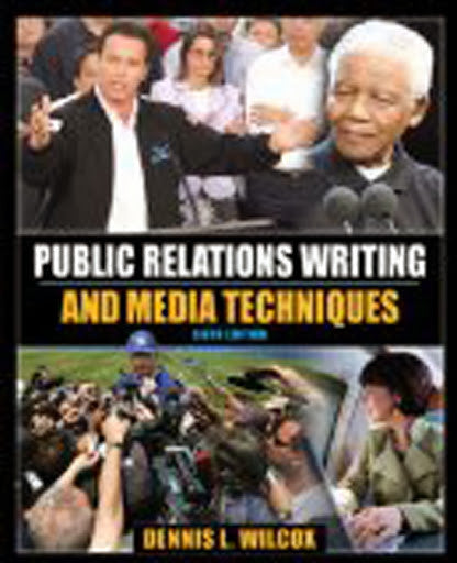 Public Relations Writing And Media Techniques by Dennis L Wilcox