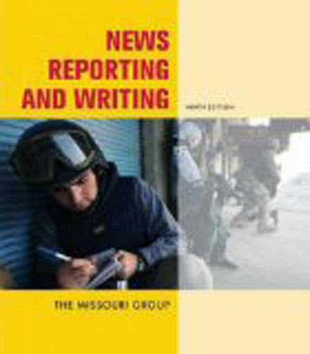 News Reporting And Writing by Missouri Group
