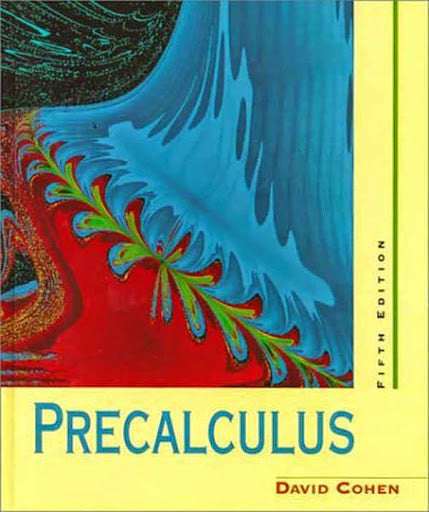 Precalculus A Problems-Oriented Approach by David Cohen
