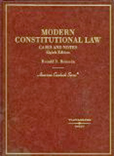Modern Constitutional Law Cases And Notes by Ronald D Rotunda