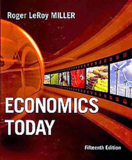 Economics Today by Roger LeRoy Miller