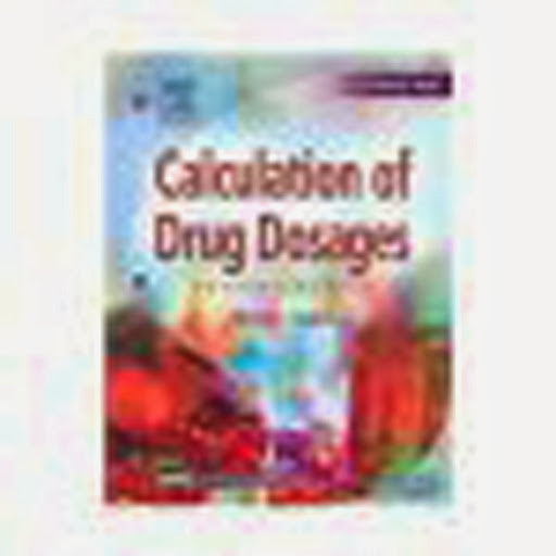 Calculation of Drug Dosages by Sheila J Ogden RN  MSN