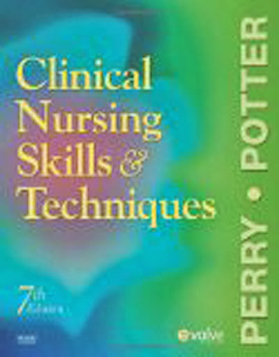Clinical Nursing Skills And Techniques by Anne Griffin Perry