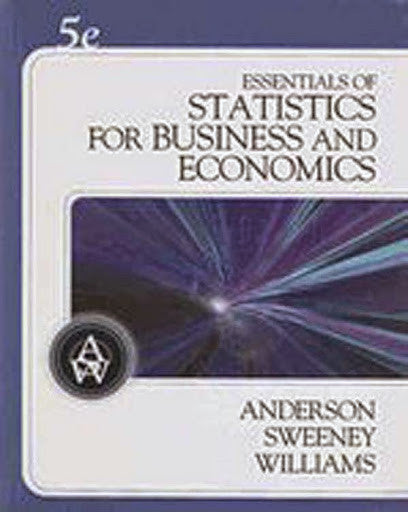 Essentials of Statistics For Business And Economics by Anderson
