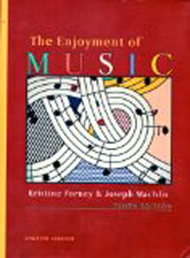 The Enjoyment of Music by Joseph Machlis / Forney