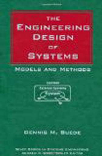 The Engineering Design of Systems by Dennis M Buede