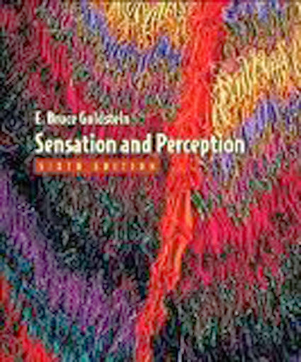 Sensation And Perception by E Bruce Goldstein