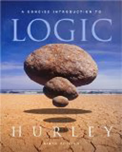 A Concise Introduction To Logic by Patrick J Hurley
