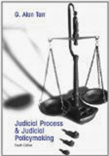 Judicial Process And Judicial Policymaking by G Alan Tarr