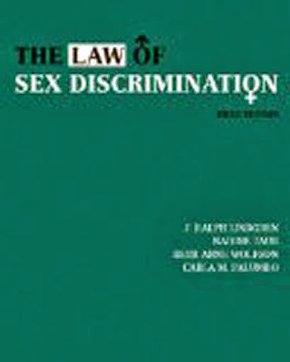 The Law of Sex Discrimination by J Ralph Lindgren