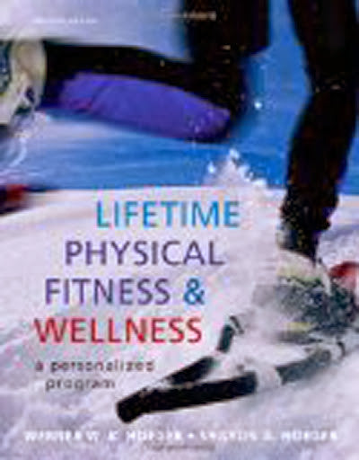 Lifetime Physical Fitness And Wellness by Wener WK Hoeger