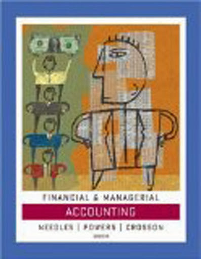 Financial And Managerial Accounting by Belverd E Needles
