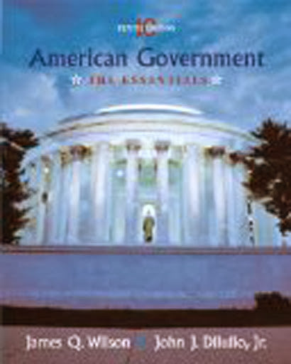 American Government The Essentials by James Q Wilson