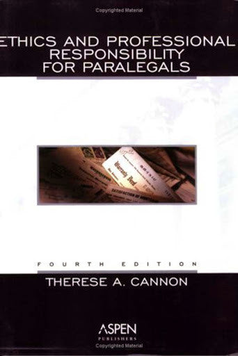 Ethics And Professional Responsibility For Paralegals by Cannon