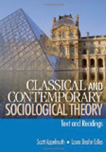 Classical And Contemporary Sociological Theory by Scott A Appelrouth