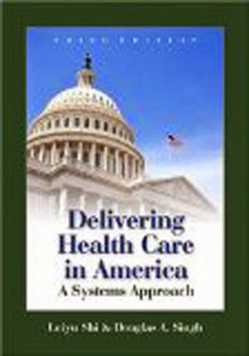 Delivering Health Care In America by Leiyu Shi