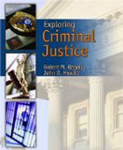Exploring Criminal Justice by Robert M Regoli