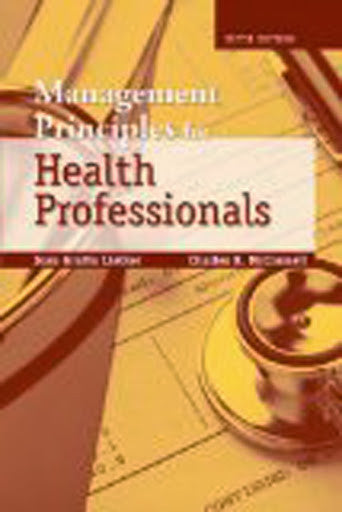 Management Principles For Health Professionals by Joan Gratto Liebler