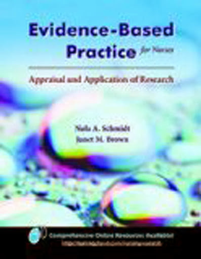 Evidence-Based Practice For Nurses by Nola A Schmidt