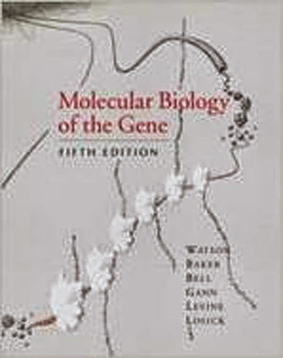 Molecular Biology of The Gene by James D Watson