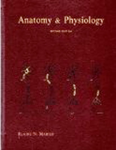 Anatomy And Physiology by Elaine Nicpon Marieb