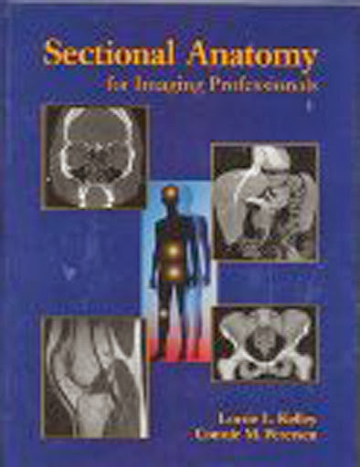 Sectional Anatomy For Imaging Professionals by Lorrie L Kelley