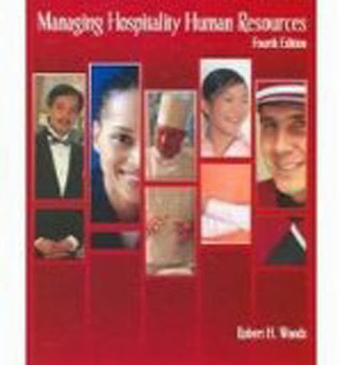 Managing Hospitality Human Resources by Robert H Woods