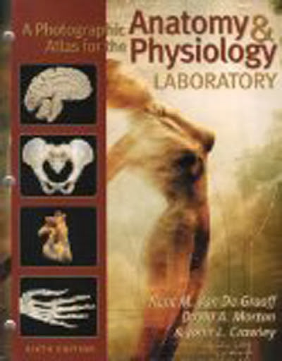 Photographic Atlas For The Anatomy And Physiology Laboratory by Graaff