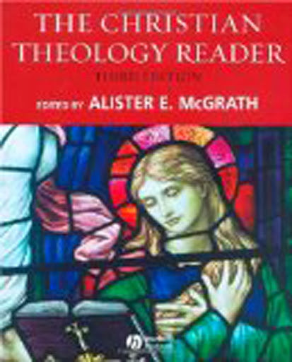The Christian Theology Reader by Alister E McGrath