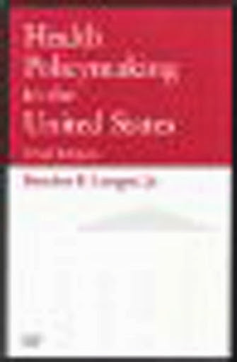 Health Policymaking In The United States by Beaufort B Longest