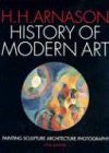 History of Modern Art by H H Arnason