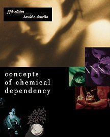 Concepts of Chemical Dependency by Harold E Doweiko