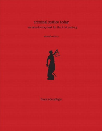 Criminal Justice Today by Frank Schmalleger