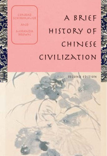 A Brief History of Chinese Civilization by Conrad Schirokauer