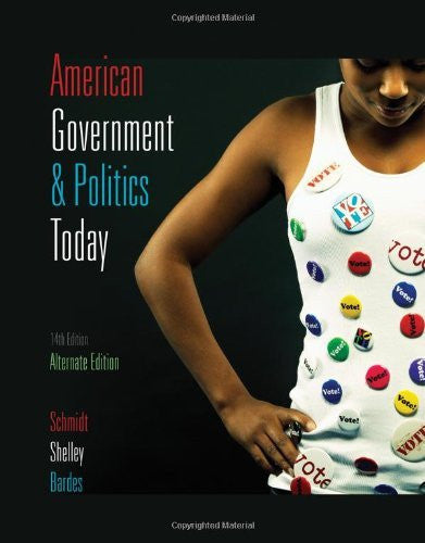 American Government And Politics Today by Steffen W Schmidt