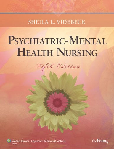 Psychiatric Mental Health Nursing by Sheila L Videbeck