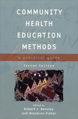Community Health Education Methods by Robert J Bensley