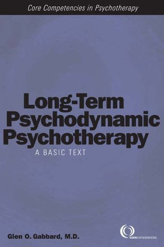 Long-Term Psychodynamic Psychotherapy by Glen O Gabbard