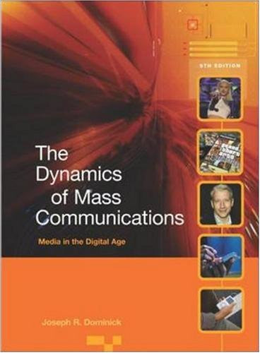 The Dynamics of Mass Communication by Joseph R Dominick