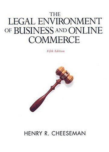Legal Environment of Business And Online Commerce by Henry R Cheeseman