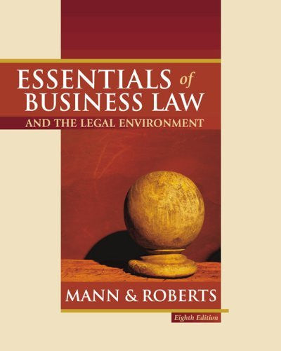 Essentials of Business Law And The Legal Environment by Richard A Mann