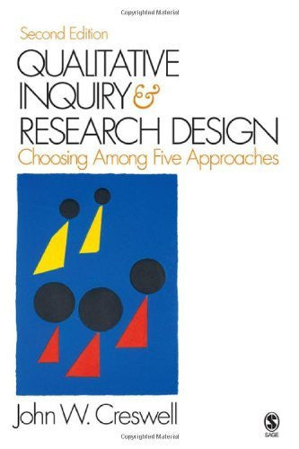 Qualitative Inquiry And Research Design by John W Creswell