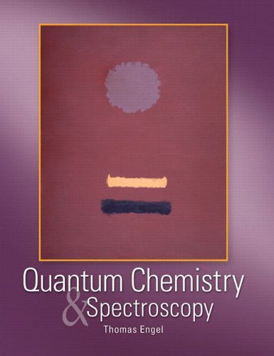 Quantum Chemistry And Spectroscopy by Thomas Engel
